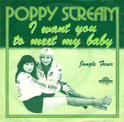 ladda ner album Poppy Stream - I Want You To Meet My Baby