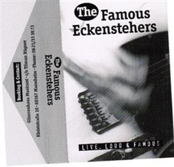 last ned album The Famous Eckenstehers - Live Loud Famous